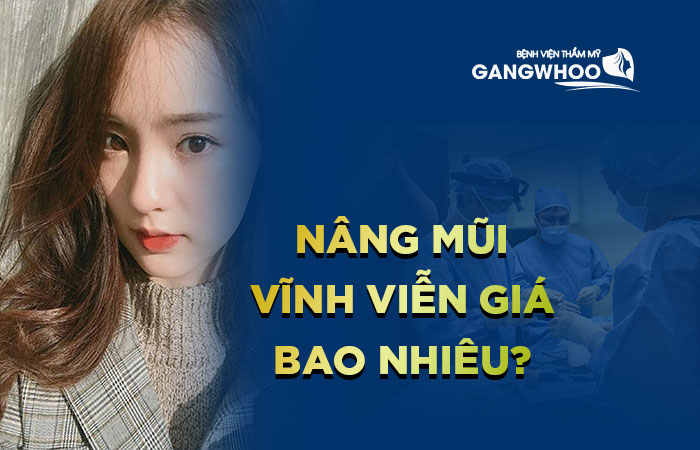Nâng mũi vĩnh viễn giá bao nhiêu